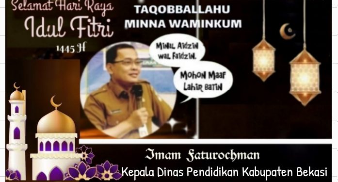 Segenap Jajaran Dinas Pendidikan Kabupaten Bekasi Mengucapkan: Selamat Hari Raya Idul Fitri 1445 H